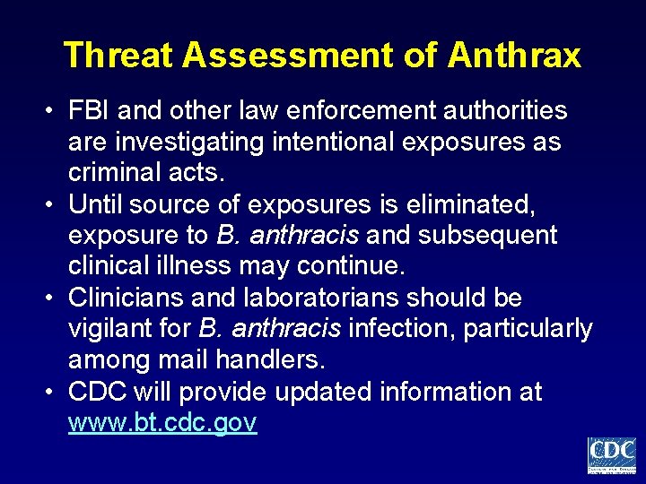 Threat Assessment of Anthrax • FBI and other law enforcement authorities are investigating intentional