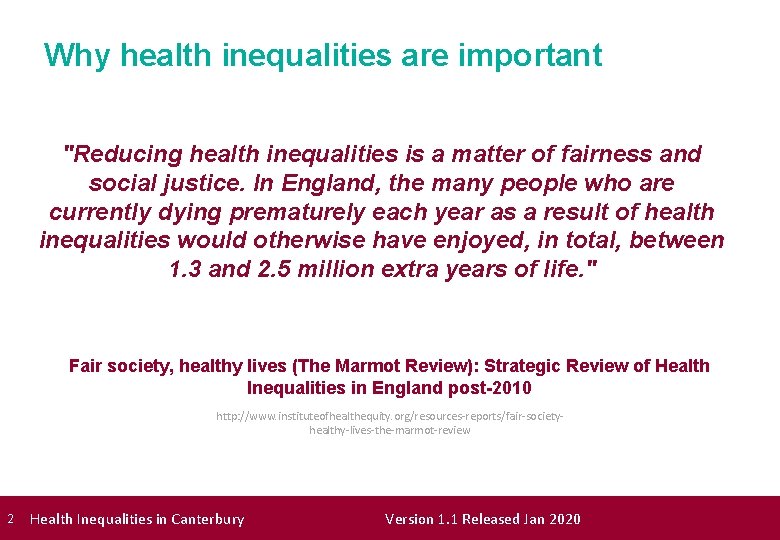 Why health inequalities are important "Reducing health inequalities is a matter of fairness and