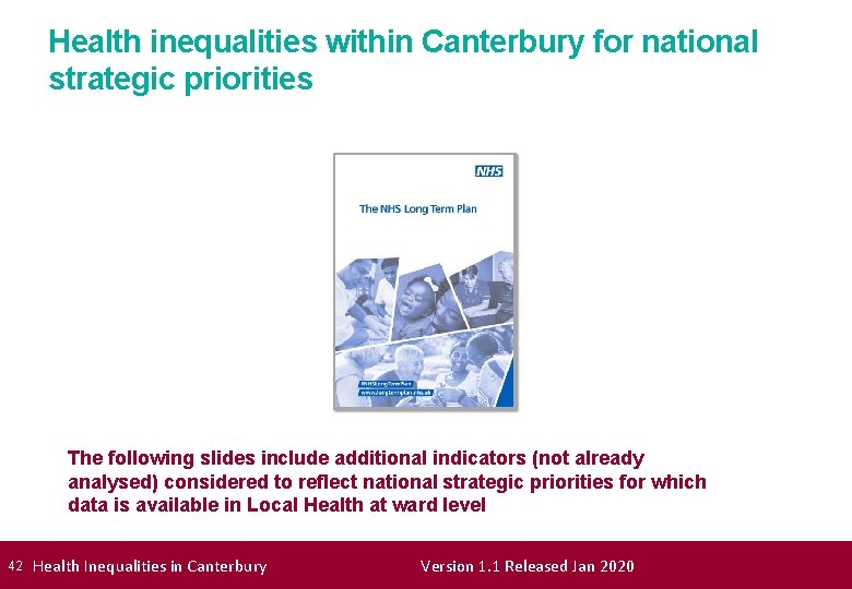 Health inequalities within Canterbury for national strategic priorities The following slides include additional indicators