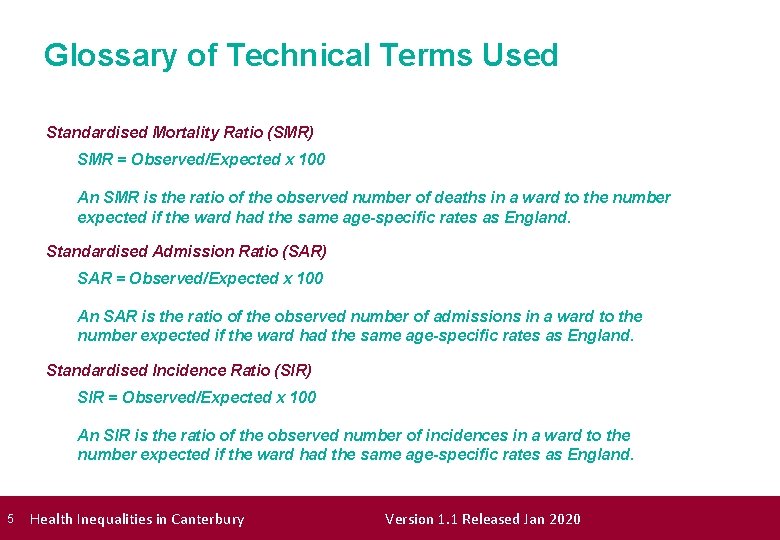 Glossary of Technical Terms Used Standardised Mortality Ratio (SMR) SMR = Observed/Expected x 100