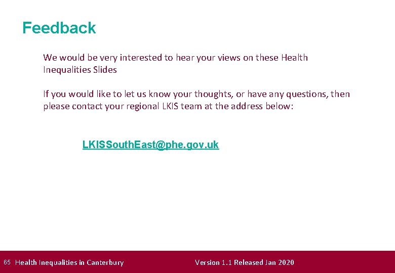 Feedback We would be very interested to hear your views on these Health Inequalities