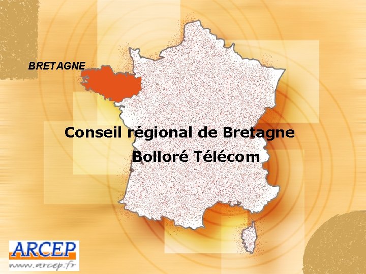 BRETAGNE Conseil régional de Bretagne Bolloré Télécom 