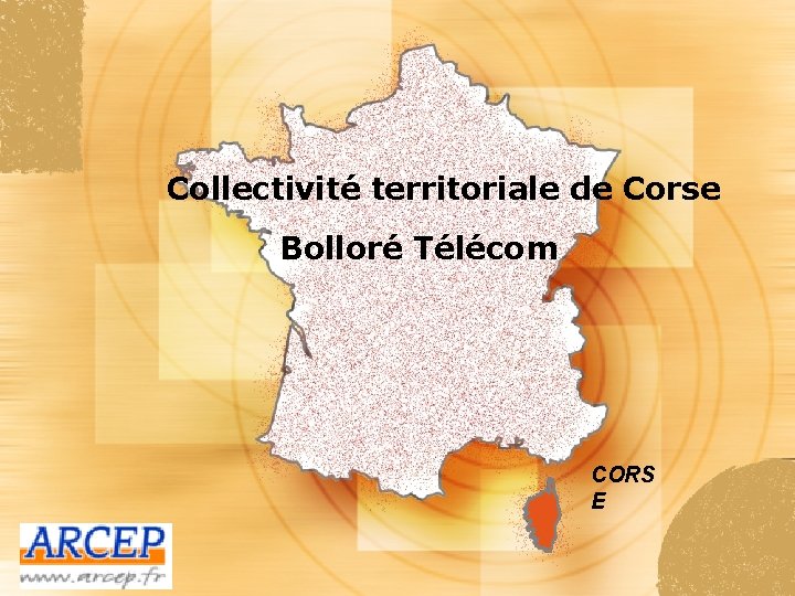 Collectivité territoriale de Corse Bolloré Télécom CORS E 