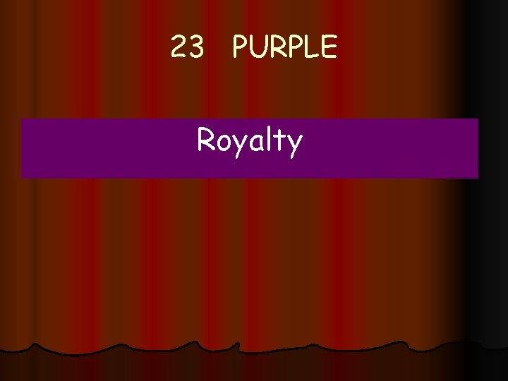 23 PURPLE Royalty 