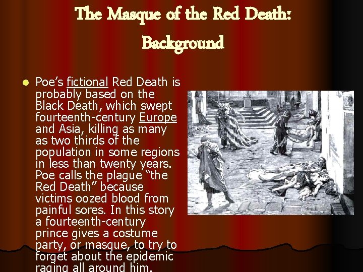The Masque of the Red Death: Background l Poe’s fictional Red Death is probably