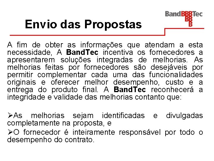 Envio das Propostas A fim de obter as informações que atendam a esta necessidade,