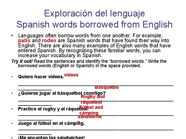 Exploración del lenguaje Spanish words borrowed from English • Languages often borrow words from
