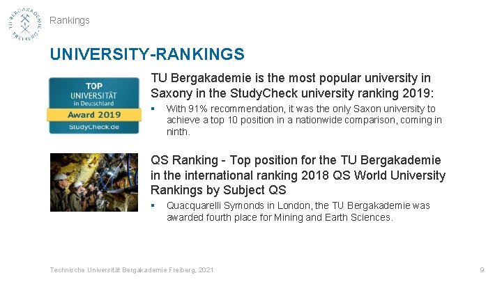 Rankings UNIVERSITY-RANKINGS TU Bergakademie is the most popular university in Saxony in the Study.