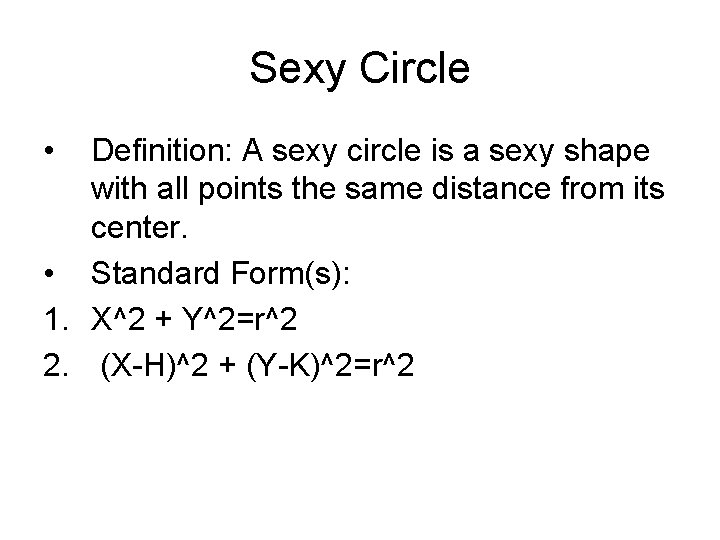 Sexy Circle • Definition: A sexy circle is a sexy shape with all points