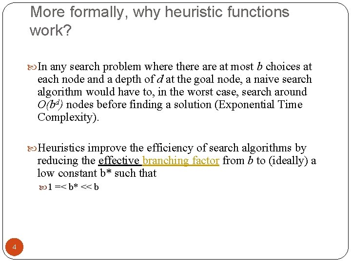 More formally, why heuristic functions work? In any search problem where there at most