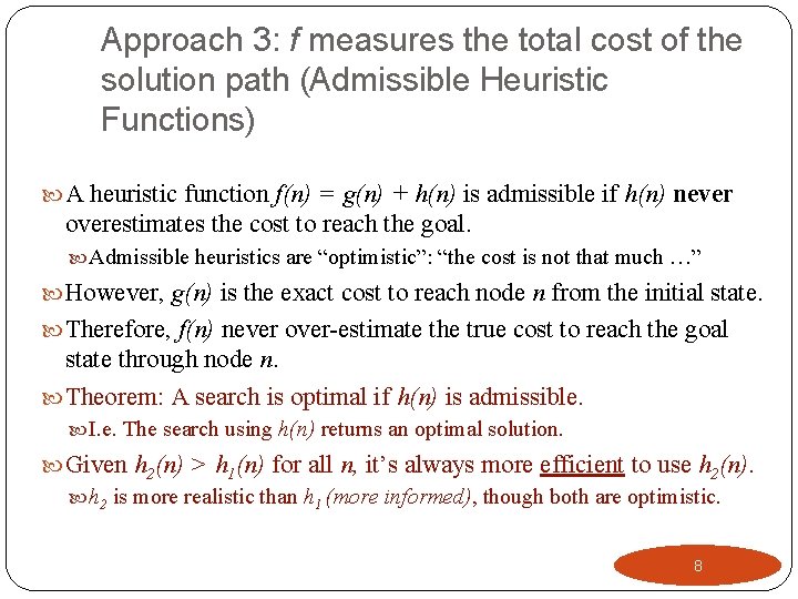 Approach 3: f measures the total cost of the solution path (Admissible Heuristic Functions)