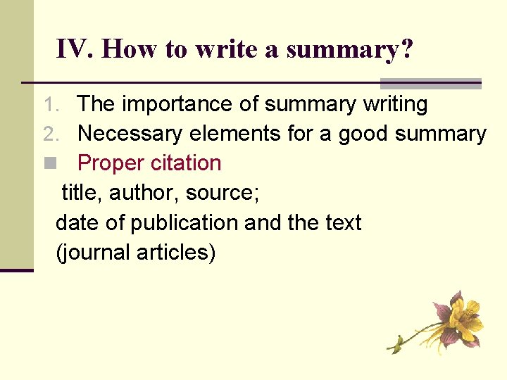 IV. How to write a summary? 1. The importance of summary writing 2. Necessary