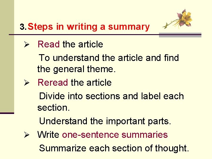 3. Steps in writing a summary Ø Read the article To understand the article