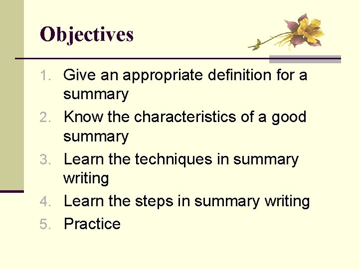 Objectives 1. Give an appropriate definition for a 2. 3. 4. 5. summary Know