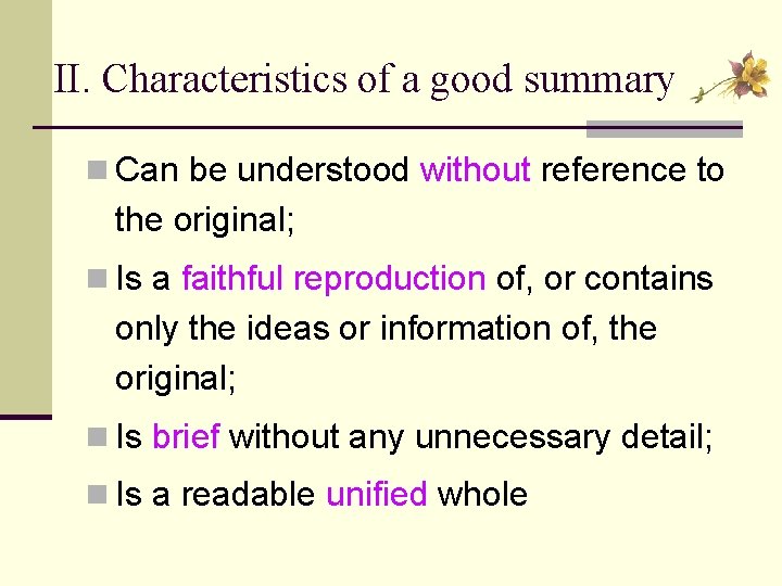 II. Characteristics of a good summary n Can be understood without reference to the