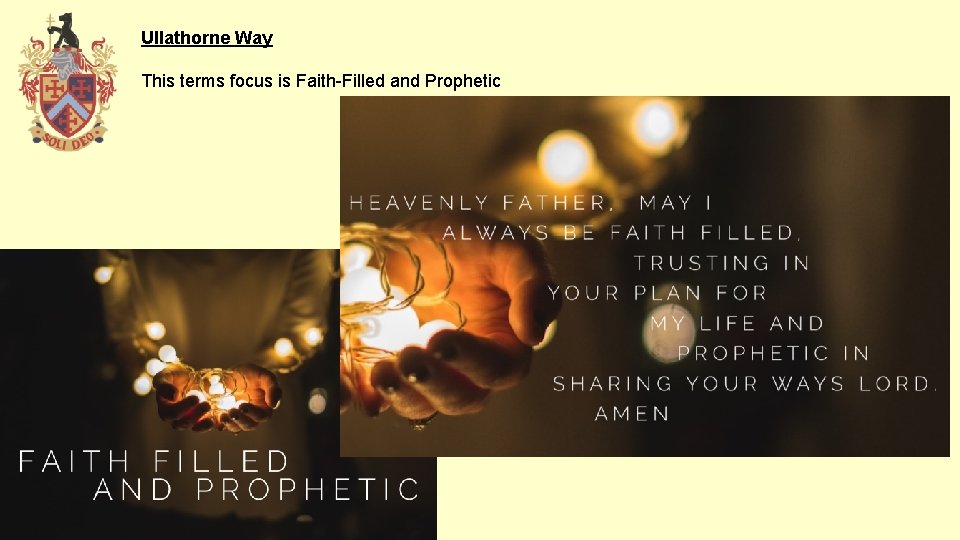 Ullathorne Way This terms focus is Faith-Filled and Prophetic 