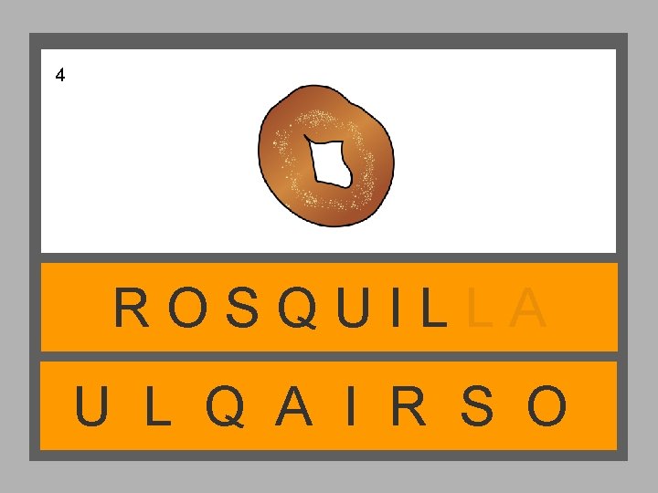 4 ROSQUILLA U L Q A I R S O 