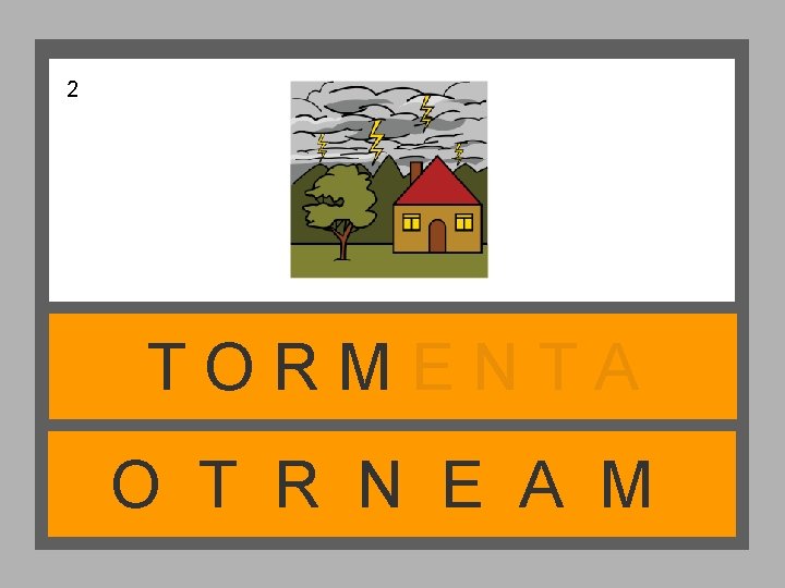 2 TORMENTA O T R N E A M 