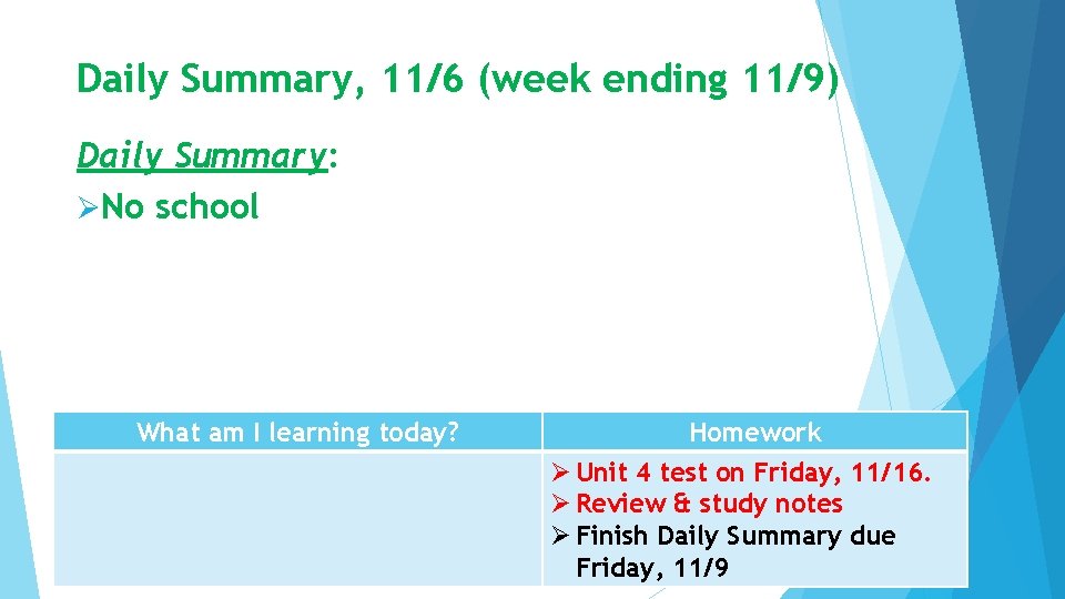 Daily Summary, 11/6 (week ending 11/9) Daily Summary: ØNo school What am I learning