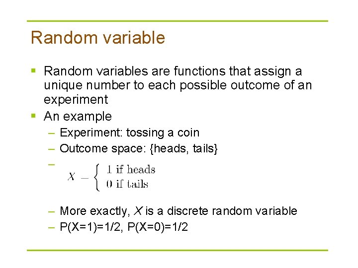 Random variable § Random variables are functions that assign a unique number to each