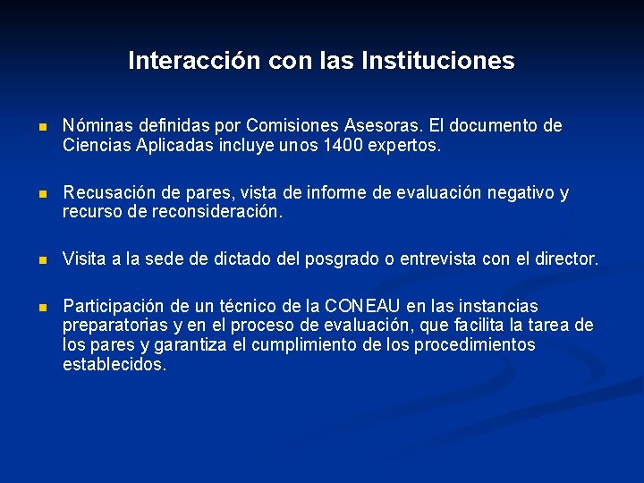 Interacción con las Instituciones n Nóminas definidas por Comisiones Asesoras. El documento de Ciencias