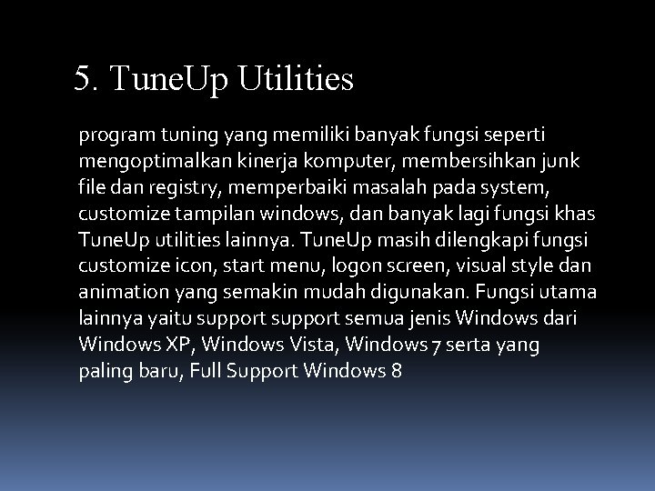 5. Tune. Up Utilities program tuning yang memiliki banyak fungsi seperti mengoptimalkan kinerja komputer,