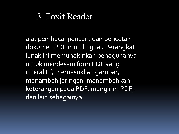 3. Foxit Reader alat pembaca, pencari, dan pencetak dokumen PDF multilingual. Perangkat lunak ini