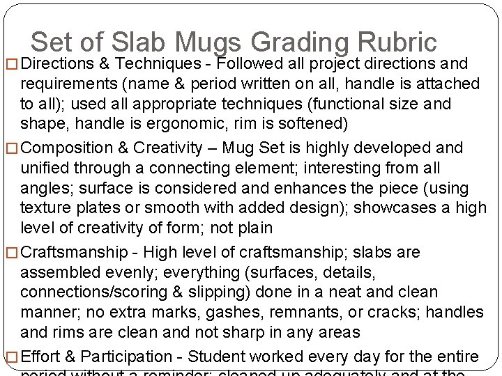 Set of Slab Mugs Grading Rubric � Directions & Techniques - Followed all project