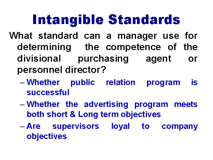 Intangible Standards What standard can a manager use for determining the competence of the