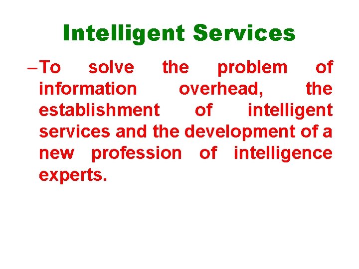 Intelligent Services – To solve the problem of information overhead, the establishment of intelligent
