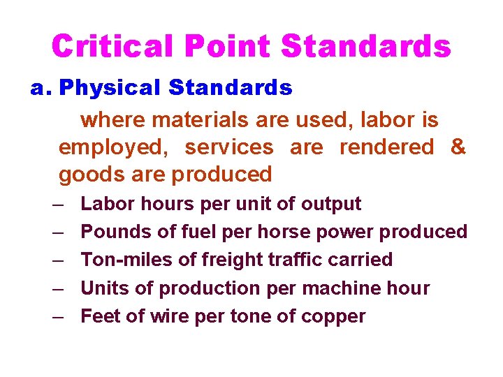 Critical Point Standards a. Physical Standards where materials are used, labor is employed, services