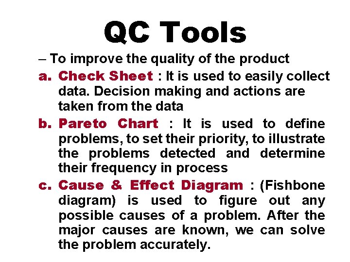QC Tools – To improve the quality of the product a. Check Sheet :