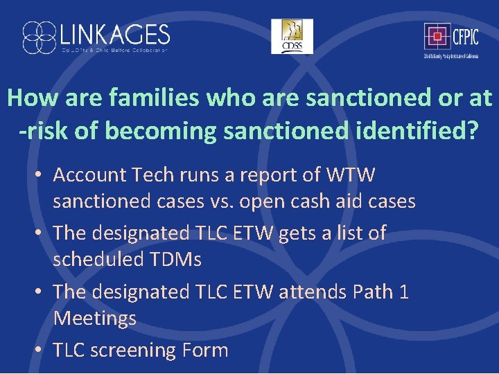 How are families who are sanctioned or at -risk of becoming sanctioned identified? •
