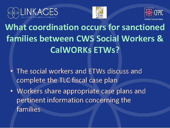 What coordination occurs for sanctioned families between CWS Social Workers & Cal. WORKs ETWs?