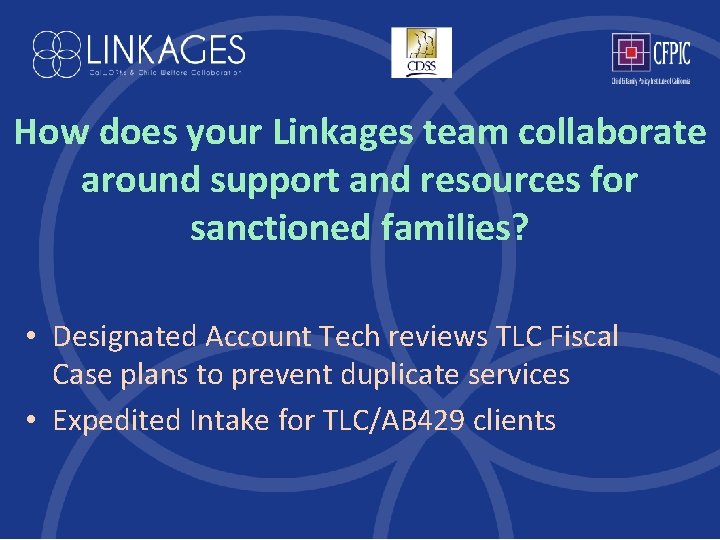 How does your Linkages team collaborate around support and resources for sanctioned families? •