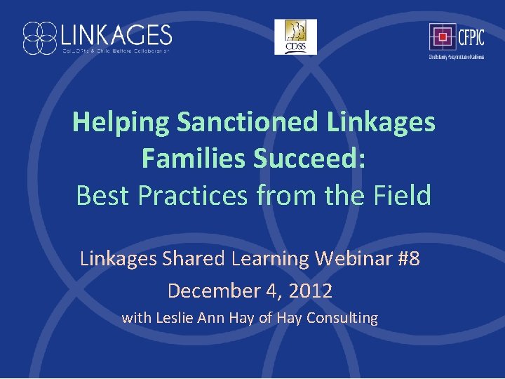 Helping Sanctioned Linkages Families Succeed: Best Practices from the Field Linkages Shared Learning Webinar