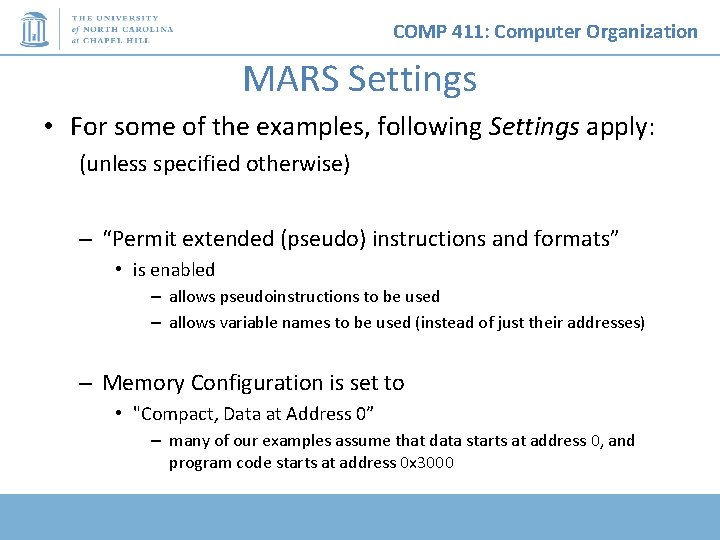 COMP 411: Computer Organization MARS Settings • For some of the examples, following Settings