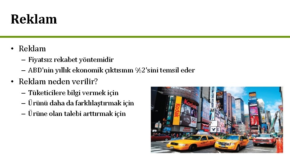 Reklam • Reklam – Fiyatsız rekabet yöntemidir – ABD'nin yıllık ekonomik çıktısının %2'sini temsil