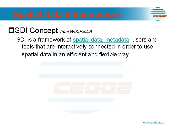 Spatial Data Infrastructure p. SDI Concept from WIKIPEDIA SDI is a framework of spatial