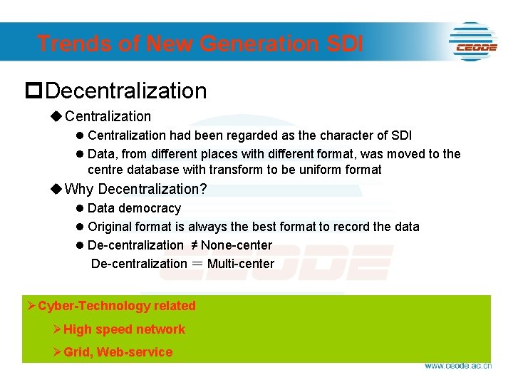 Trends of New Generation SDI p. Decentralization u Centralization l Centralization had been regarded