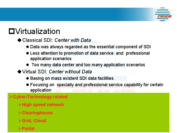p. Virtualization u Classical SDI: Center with Data l Data was always regarded as