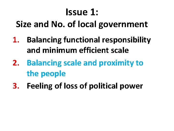 Issue 1: Size and No. of local government 1. Balancing functional responsibility and minimum