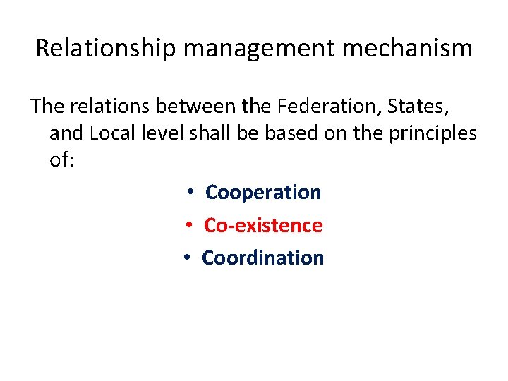 Relationship management mechanism The relations between the Federation, States, and Local level shall be