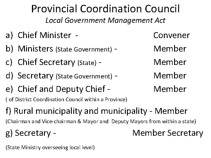 Provincial Coordination Council Local Government Management Act a) b) c) d) e) Chief Ministers