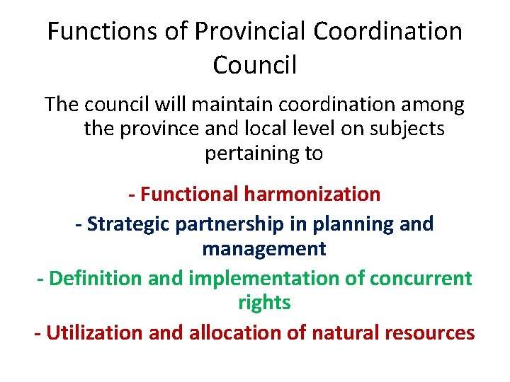 Functions of Provincial Coordination Council The council will maintain coordination among the province and