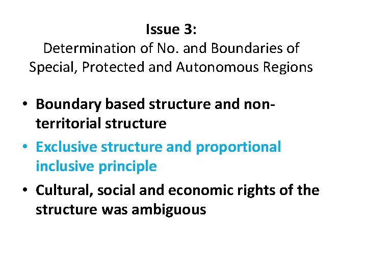 Issue 3: Determination of No. and Boundaries of Special, Protected and Autonomous Regions •