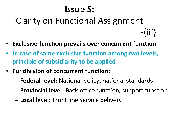 Issue 5: Clarity on Functional Assignment -(iii) • Exclusive function prevails over concurrent function