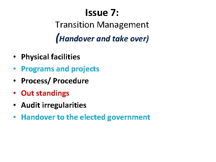 Issue 7: Transition Management (Handover and take over) • • • Physical facilities Programs