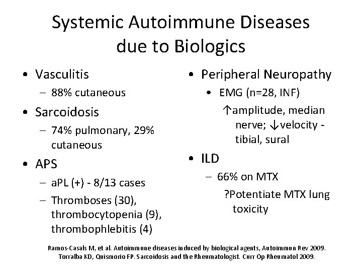 Systemic Autoimmune Diseases due to Biologics • Vasculitis – 88% cutaneous • Sarcoidosis –