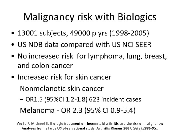 Malignancy risk with Biologics • 13001 subjects, 49000 p yrs (1998 -2005) • US